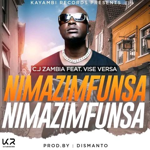 CJ Zambia Ft Vise Versa-Nimazimfunsa (MP3 Download)