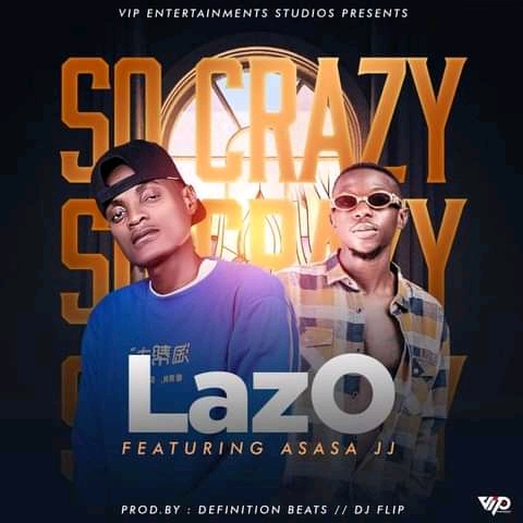 Lazo Ft Asasa JJ-So Crazy (MP3 Download)